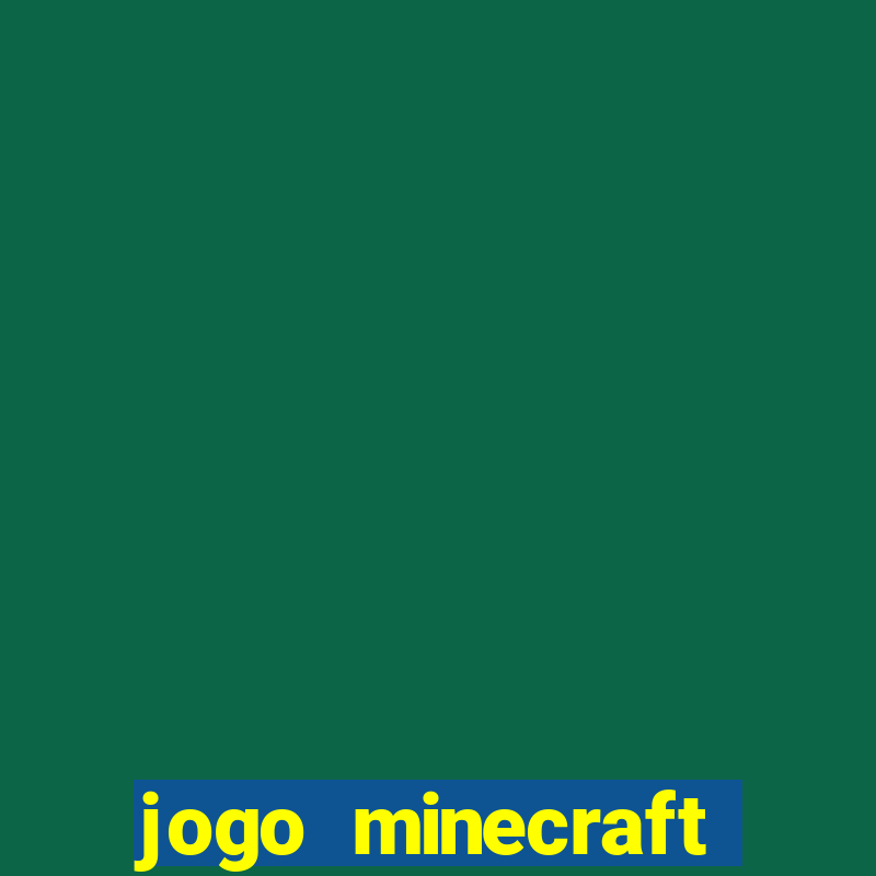 jogo minecraft pocket edition